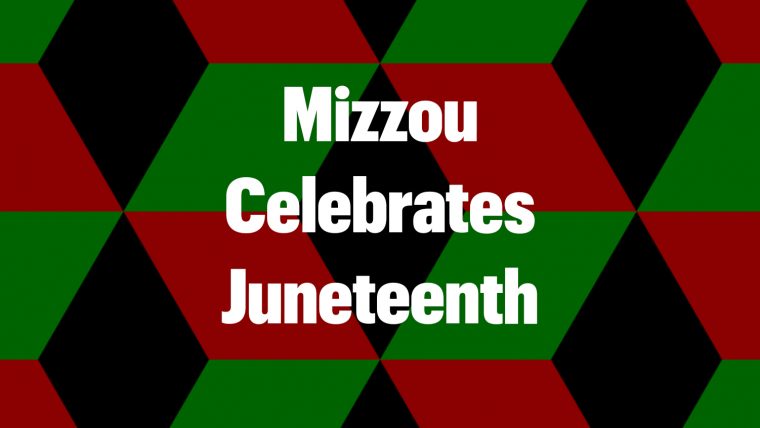 Mizzou Celebrates Juneteenth on a black, red and green hexagonal background